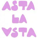 ASTA LA VSTA