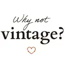 Why Not Vintage?